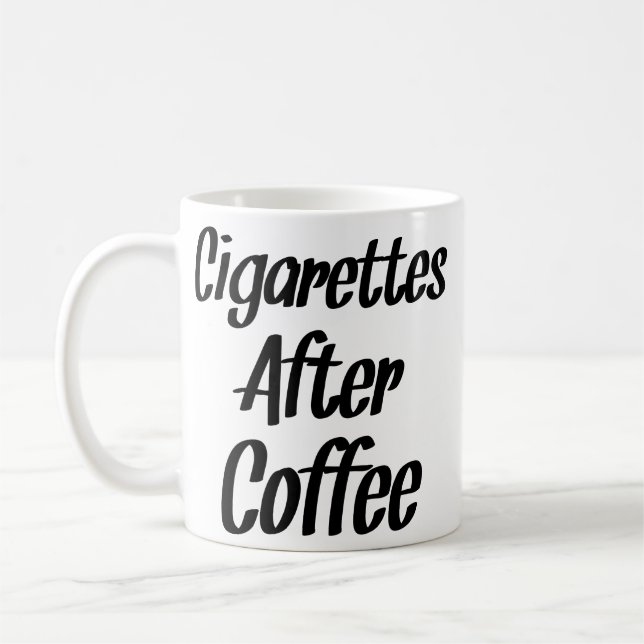 Mug Cigarettes Après Café - Citations De Café (Gauche)