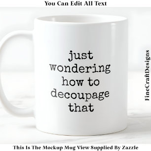 Mug Citation Artiste Découpage Amusante Personnalisée