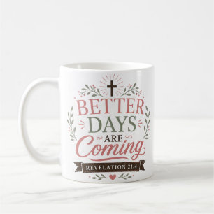 Mug Citation chrétienne de Meilleurs Jours à Venir