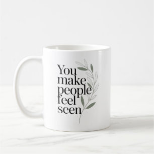 Mug Citation d'appréciation Vous Faites Sentir Les Gen