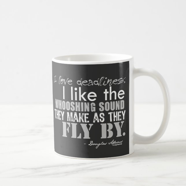 Mug Citation de dates-butoirs de Douglas Adams (Droite)
