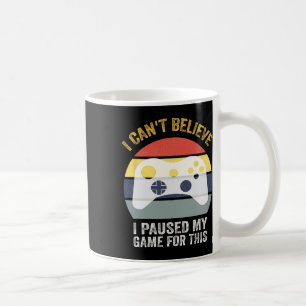 Mug Citation de jeu amusant Je ne peux pas croire que 