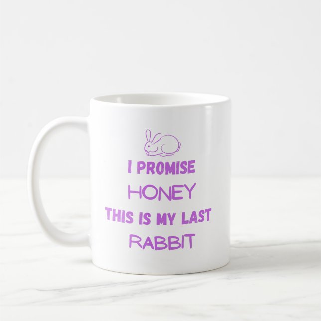 Mug Citation de lapin : Je Promets ... Dernier lapin (Gauche)