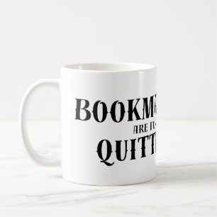 Mug Citation de livre amusante : les Signets sont pour