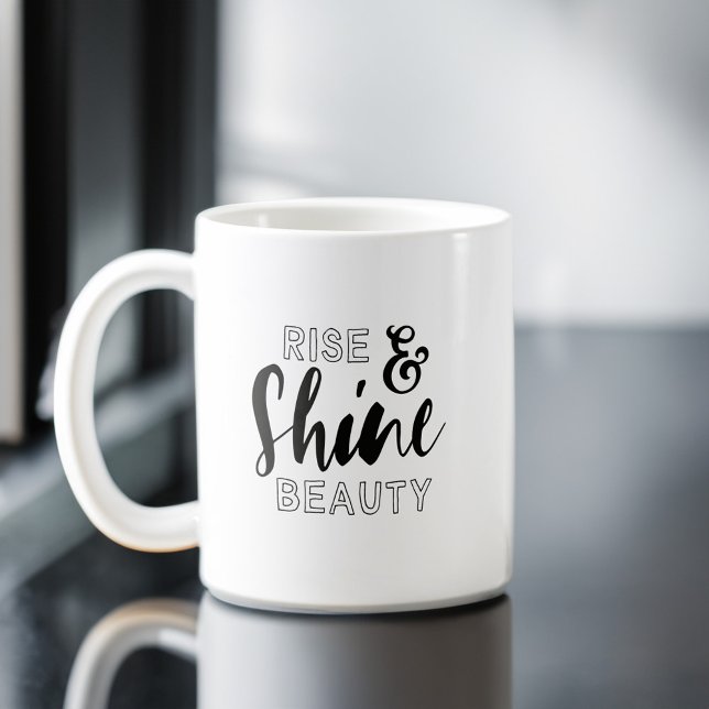 Mug Citation de Rise & Shine Beauty Black Typography (Rise & Shine Beauty Black Typography Quote Coffee Mug)