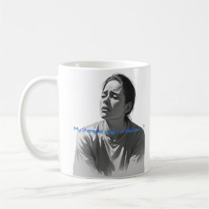 Mug Citation de thérapie drôle - Mon thérapeute dit qu