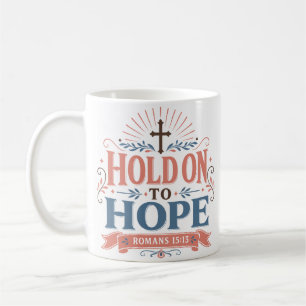 Mug Citation d'encouragement chrétien Accroche-toi à l