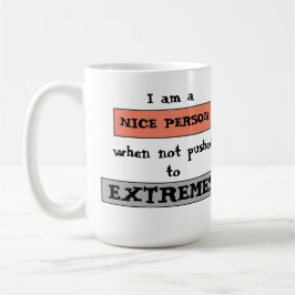 Mug Citation drôle agréable pas poussé à l'extrême