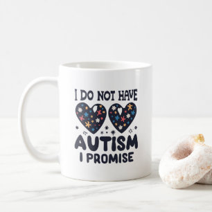 Mug Citation Drôle Autisme Je N'Ai Pas D'Autisme Je Pr