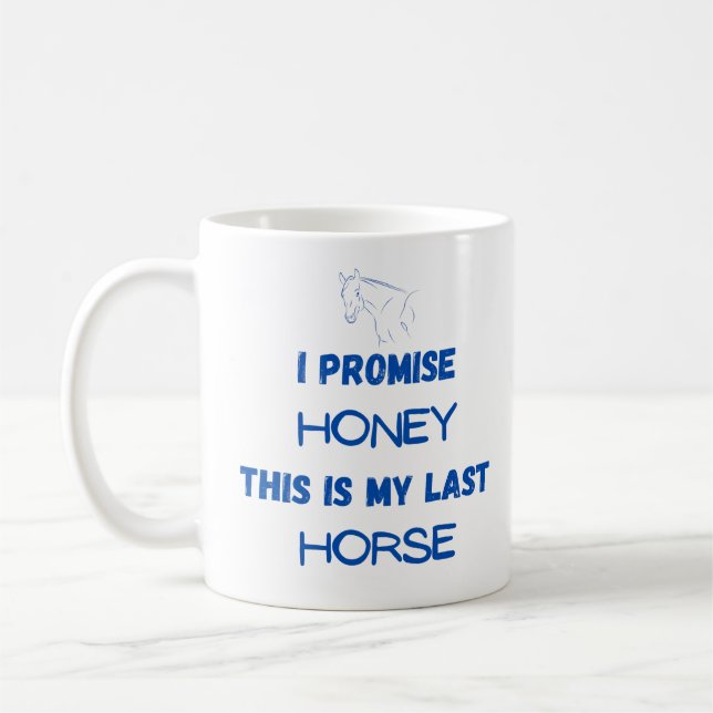 Mug Citation drôle de cheval : Je Promis, Dernier chev (Gauche)