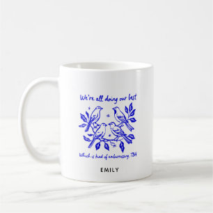 Mug Citation drôle Faire de notre mieux Oiseaux sarcas