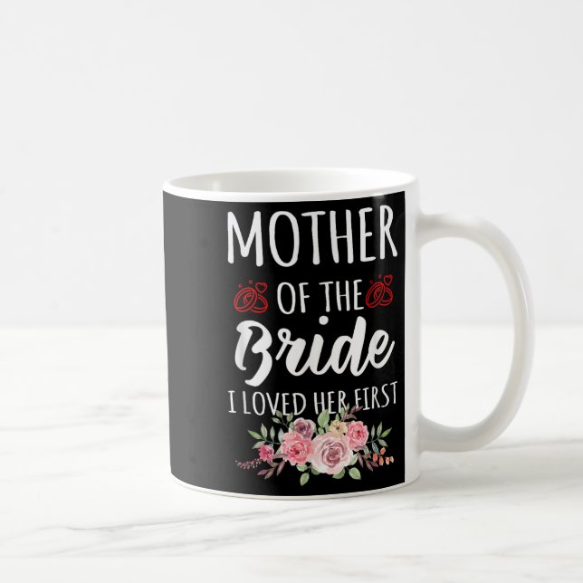 Mug Citation drôle Mère de la mariée Je l'aimais d'abo (Droite)