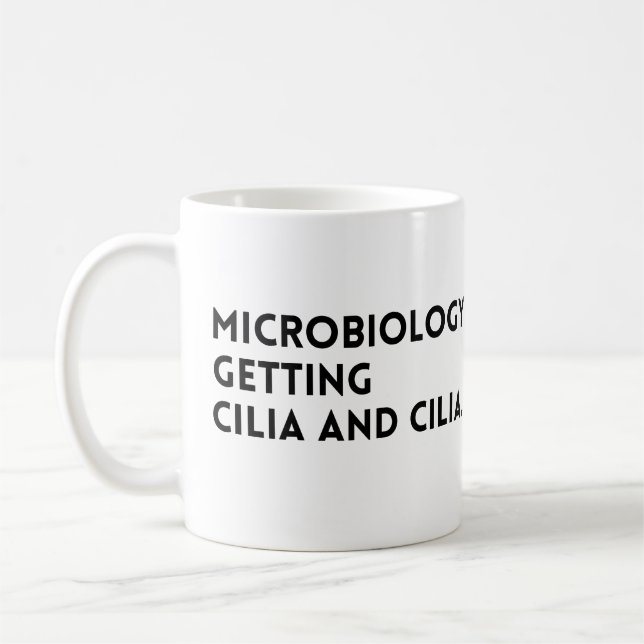 Mug Citation Drôle Microbiologie Obtenir Cilia Et Cili (Gauche)