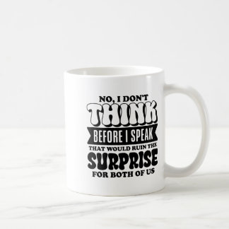 Mug Citation drôle Non je ne réfléchis pas avant de pa