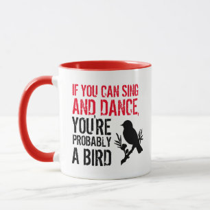 Mug Citation drôle : Si vous pouvez chanter et danser