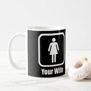 Mug Citation drôle votre épouse mon épouse - cadeau