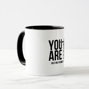 Mug Citation drôle « Vous êtes suffisant… mais tout ju