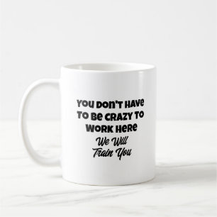Mug Citation drôle Vous n'avez pas besoin d'être fou p