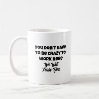 Mug Citation drôle Vous n'avez pas besoin d'être fou p