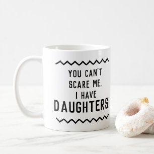 Mug Citation drôle Vous ne pouvez pas me faire peur J'