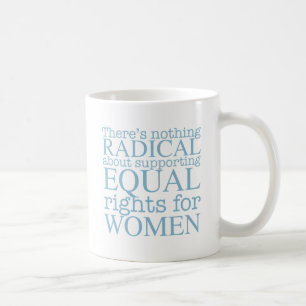 Mug Citation féministe radicale sur l'égalité des d