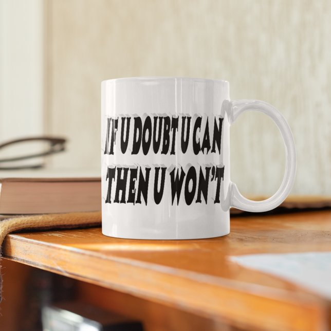 Mug Citation Motivationnelle Doute (Créateur téléchargé)