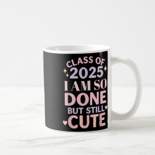Mug Classe De 2025 Je Suis Tellement Fait Chirte De Gr