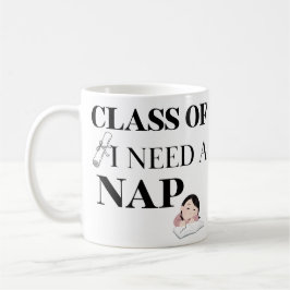 Mug Classe J'Ai Besoin D'Un Cadeau De Diplôme Nap