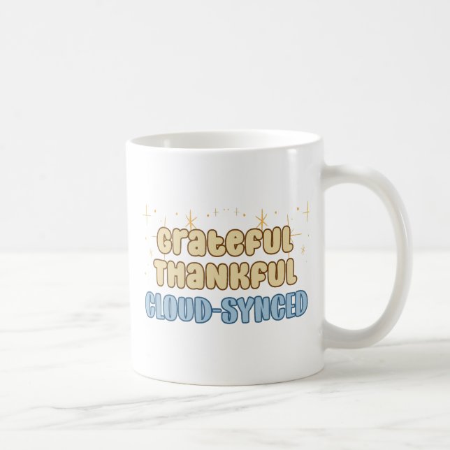 Mug Cloud Grateful Thankful Synced - Technologies de l (Droite)