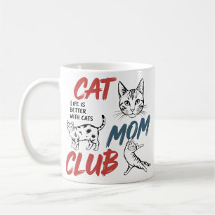 Mug Club des mamans de chats La vie est meilleure avec