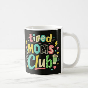 Mug Club des mamans fatiguées Humour de maman café
