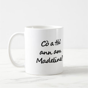 Mug Cò a th' ann am Madeline? Qui est Madeline? Gaéliq