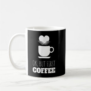 Mug Coeur café mignon Ok, mais premier café