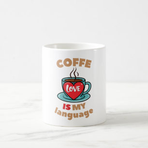 Mug Coffee is my love language