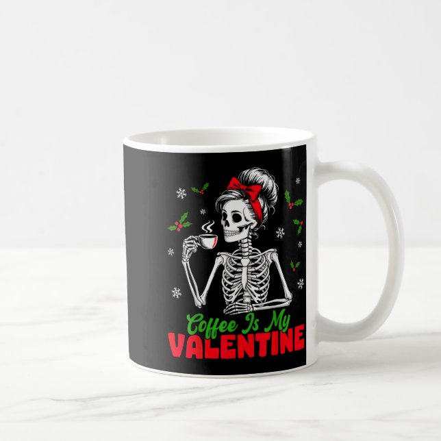 Mug Coffee Is My Valentine Skeleton Women Christmas Fu (Droite)