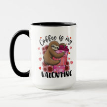 Coffee Lover Sloth Coffee est My Valentine