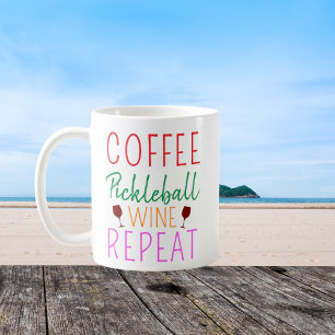 Mug Coffee Pickleball Wine Repeate