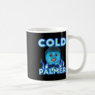 Mug Cold Palmer Meme, Fun Meme