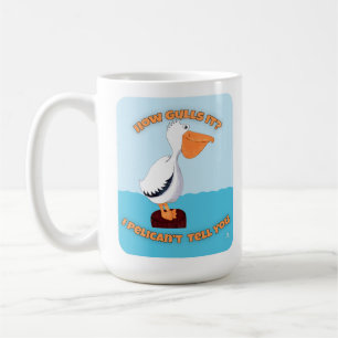 Mug Comment ça gâche Pelican Funny Toon Slogan