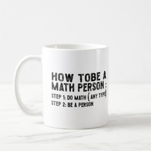 Mug Comment être une personne mathématique - Professeu