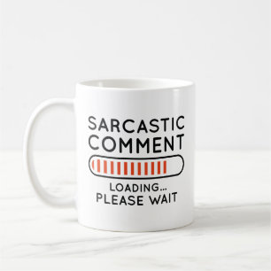 Mug Commentaire sarcastique Chargement