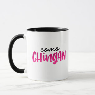 Mug Como Chingan, en lettres
