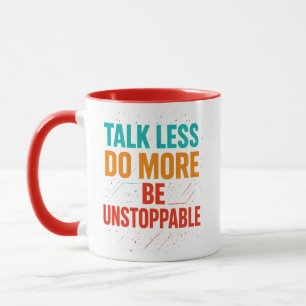 Mug Conception de citation Talk Less Do More • Soyez i
