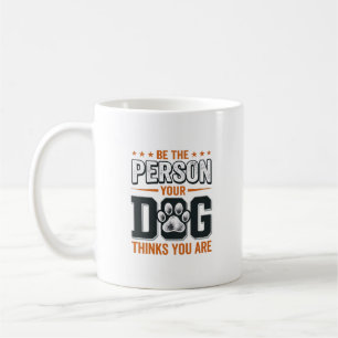 Mug Conception de t-shirt Sois la personne que ton chi