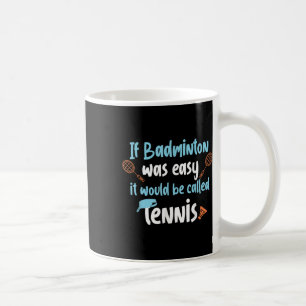 Mug Conception de tennis de badminton drôle pour joueu