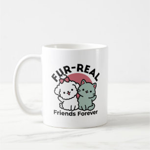 Mug Conception "Fur-Real Friends Forever"
