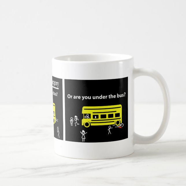 Mug Conduisez-vous l'autobus… ou êtes-vous sous (Droite)