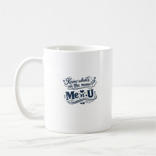 Mug Connaître ce qui est au menu Citation design Me n 