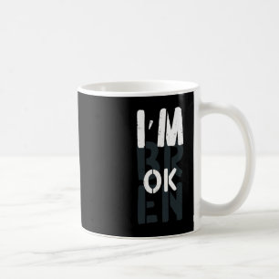 Mug Conscience de la surdose Je vais bien Grief cassé 