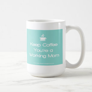 Mug Conservez le café que vous êtes une mère active